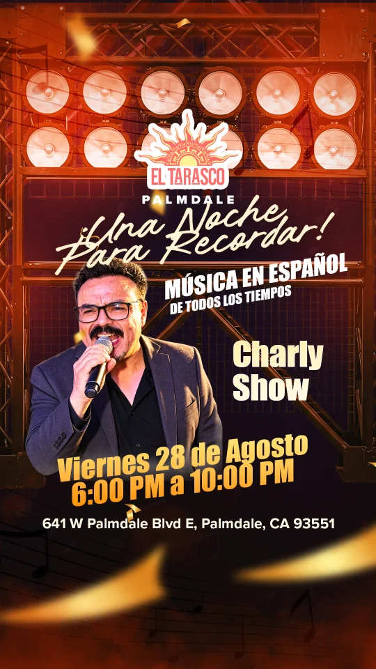 Music En Vivo: Charly Show flyer, Friday, August 28 at El Tarasco Palmdale